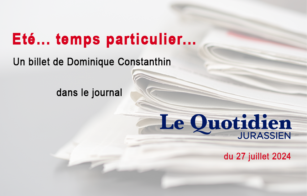 Le billet de Dominique Constantin, LQJ 27.07.2024